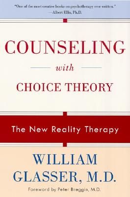 Counseling with Choice Theory: The New Reality Therapy (Paperback)