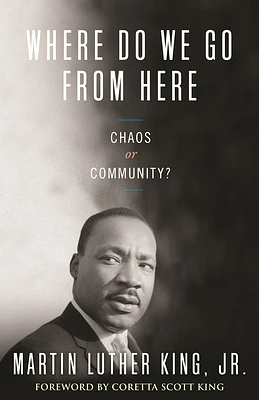 Where Do We Go from Here: Chaos or Community? (King Legacy #2) (Paperback)