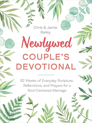 Newlywed Couple's Devotional: 52 Weeks of Everyday Scripture, Reflections