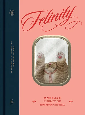 Felinity: An Anthology of Illustrated Cats from Around the World (Hardcover)