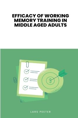 Efficacy of Working Memory Training in Middle-Aged Adults