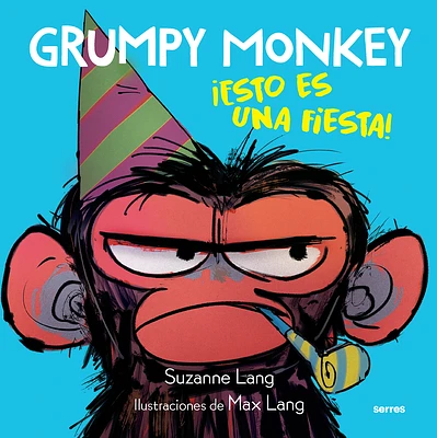 Grumpy Monkey: ¡Esto es una fiesta! / Grumpy Monkey Party Time! (Hardcover)