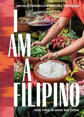 I Am a Filipino: And This Is How We Cook (Hardcover)