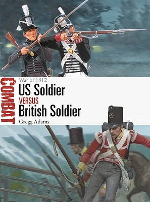 US Soldier vs British Soldier: War of 1812 (Combat #54) (Paperback)