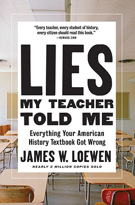 Lies My Teacher Told Me: Everything Your American History Textbook Got Wrong (Hardcover)