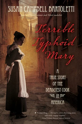 Terrible Typhoid Mary: A True Story of the Deadliest Cook in America (Hardcover)