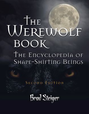 The Werewolf Book: The Encyclopedia of Shape-Shifting Beings