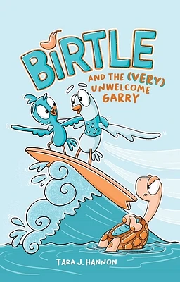 Birtle and the (Very) Unwelcome Garry: Vol 2. (Hardcover)