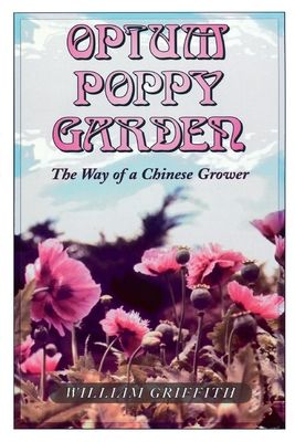 Opium Poppy Garden: The Way of a Chinese Grower (Paperback)