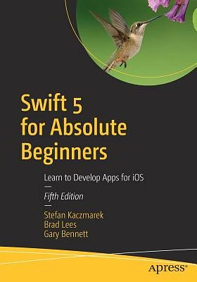 Swift 5 for Absolute Beginners: Learn to Develop Apps for IOS (Paperback)