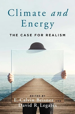 Climate and Energy: The Case for Realism (Hardcover)