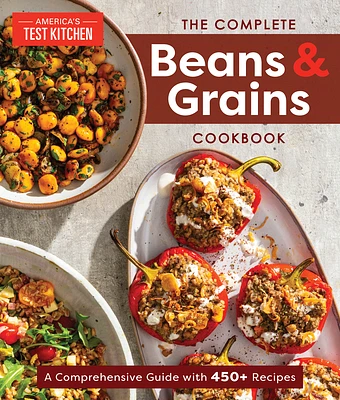 The Complete Beans and Grains Cookbook: A Comprehensive Guide with 450+ Recipes (Paperback)