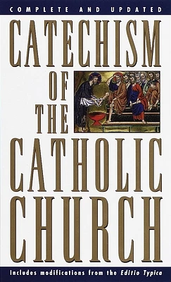 Catechism of the Catholic Church: Complete and Updated (Mass Market)