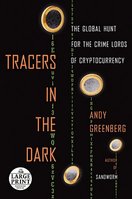 Tracers in the Dark: The Global Hunt for the Crime Lords of Cryptocurrency (Large Print / Paperback)