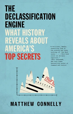 The Declassification Engine: What History Reveals About America's Top Secrets (Paperback)