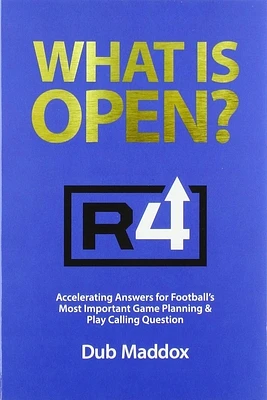 What Is Open: Accelerating Answers for Football's Most Important Game Planning & Play Calling Question (Paperback)