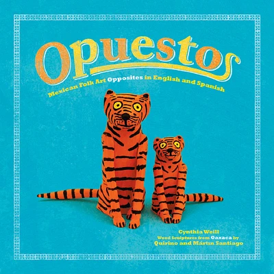 Opuestos: Mexican Folk Art Opposites in English and Spanish (First Concepts in Mexican Folk Art) (Paperback)