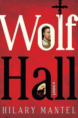 Wolf Hall: A Novel (Wolf Hall Trilogy #1) (Hardcover)