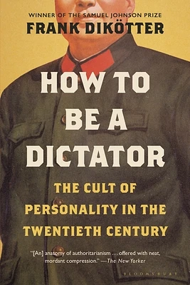 How to Be a Dictator: The Cult of Personality in the Twentieth Century (Paperback)