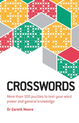 Crosswords: More Than 100 Puzzles to Test Your Word Power and General Knowledge