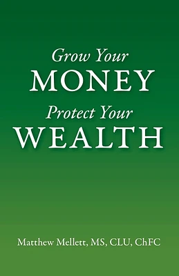 Grow Your Money Protect Your Wealth (Paperback)