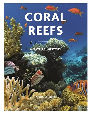 Coral Reefs: A Natural History (Hardcover)