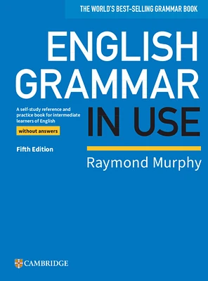 English Grammar in Use Book Without Answers: A Self-Study Reference and Practice Book for Intermediate Learners of English (Paperback)