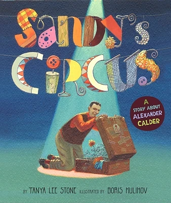 Sandy's Circus: A Story About Alexander Calder (Hardcover)