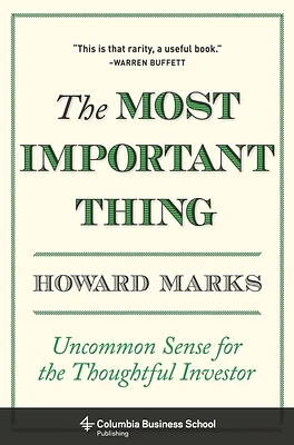 The Most Important Thing: Uncommon Sense for the Thoughtful Investor (Hardcover)