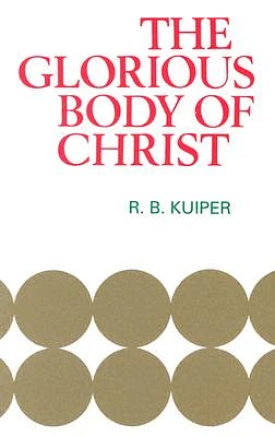 Glorious Body of Christ (Paperback)