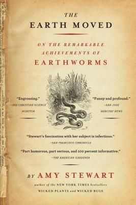 The Earth Moved: On the Remarkable Achievements of Earthworms (Paperback)