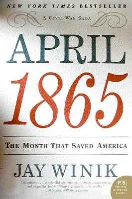 April 1865: The Month That Saved America (Paperback)