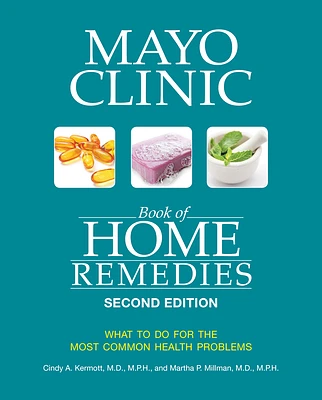 Mayo Clinic Book of Home Remedies (Second edition): What to do for the Most Common Health Problems (Paperback)