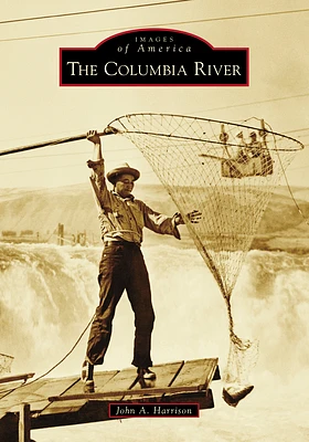 The Columbia River (Images of America) (Paperback)