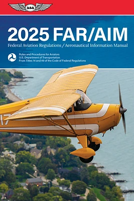 Far/Aim 2025: Federal Aviation Regulations/Aeronautical Information Manual (Paperback)