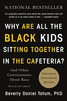 Why Are All the Black Kids Sitting Together in the Cafeteria?: And Other Conversations About Race (Paperback)