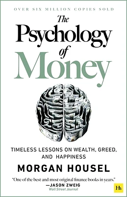 The Psychology of Money: Timeless lessons on wealth, greed