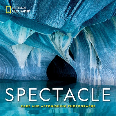 National Geographic Spectacle: Rare and Astonishing Photographs (Hardcover)