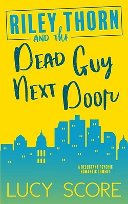 Riley Thorn and the Dead Guy Next Door (Paperback)