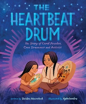 The Heartbeat Drum: The Story of Carol Powder, Cree Drummer and Activist (A Picture Book) (Hardcover)