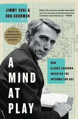 A Mind at Play: How Claude Shannon Invented the Information Age (Paperback)