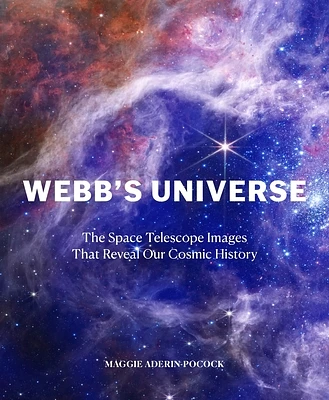 Webb's Universe: The Space Telescope Images That Reveal Our Cosmic History (Hardcover)