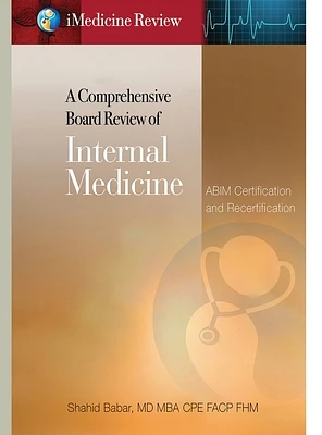 iMedicine Review A Comprehensive Board Review of Internal Medicine: For ABIM Certification & Recertification Exam Prep & Self-Assessment (Hardcover)