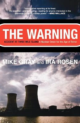 The Warning: Accident at Three Mile Island: A Nuclear Omen for the Age of Terror (Paperback)