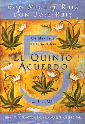 El quinto acuerdo: Una guía práctica para la maestría personal (Un libro de la sabiduría tolteca #3) (Paperback)