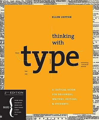 Thinking with Type, 2nd revised ed.: A Critical Guide for Designers, Writers, Editors, & Students (Paperback)