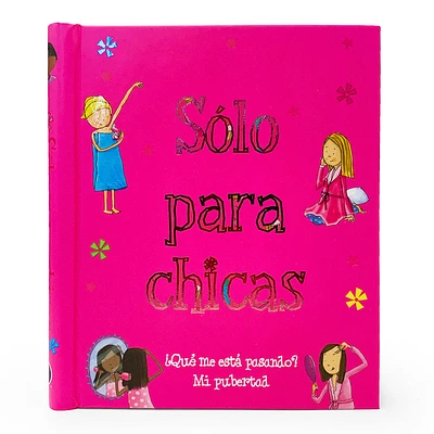 Sólo Para Chicas: ¿Qué Me Está Pasando? Mi Pubertad (Hardcover)