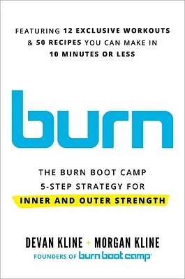 Burn: The Burn Boot Camp 5-Step Strategy for Inner and Outer Strength (Hardcover)