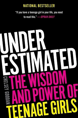 Underestimated: The Wisdom and Power of Teenage Girls (Paperback)