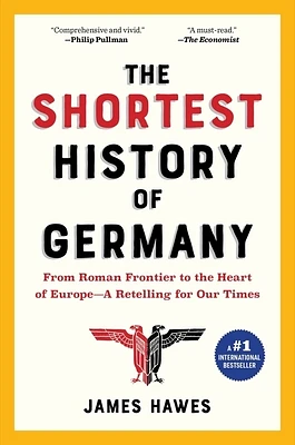 The Shortest History of Germany: From Roman Frontier to the Heart of Europe - A Retelling for Our Times (The Shortest History Series) (Paperback)